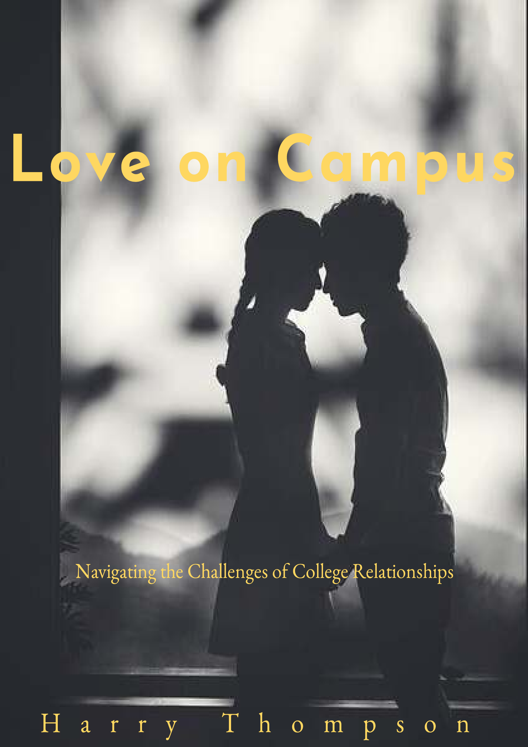 Love On Campus Navigating The Challenges Of College Relationships